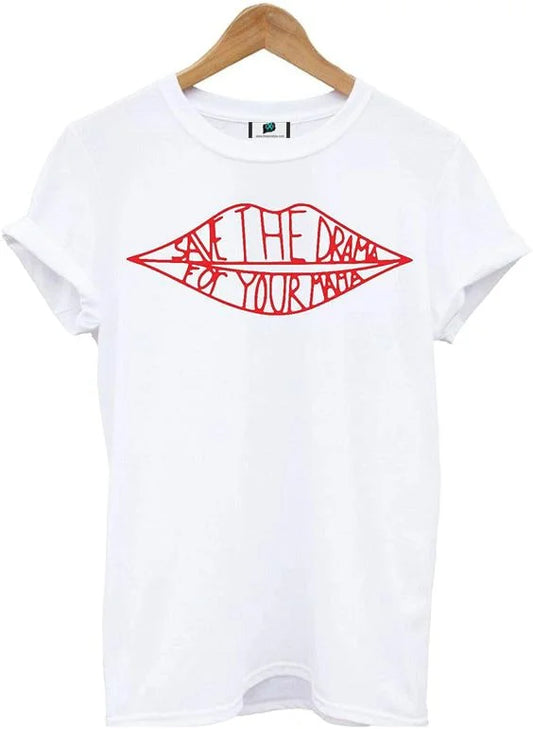 save the drama for your mama