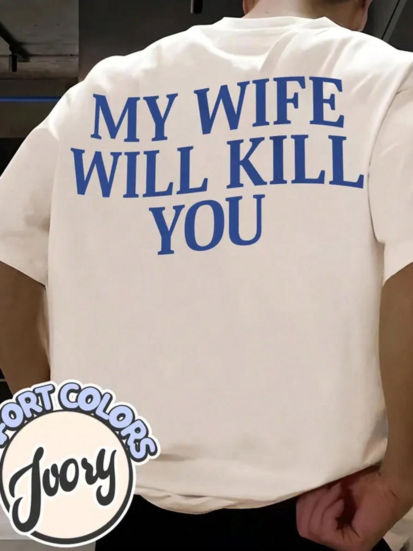 SXV My Wife Will Kill You Comfortable Color Shirt, Funny Proverb Shirt