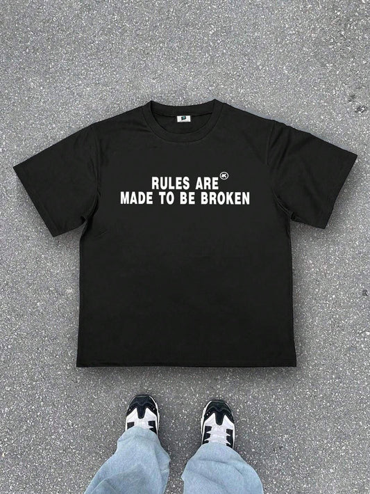 RULES ARE MADE TO BE BROKEN