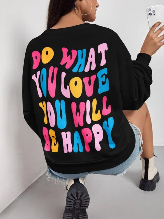SXV 'Do What You Love You Will Be Happy’ Printed Cool Aesthetic Drop Shoulder Oversized Sweatshirt
