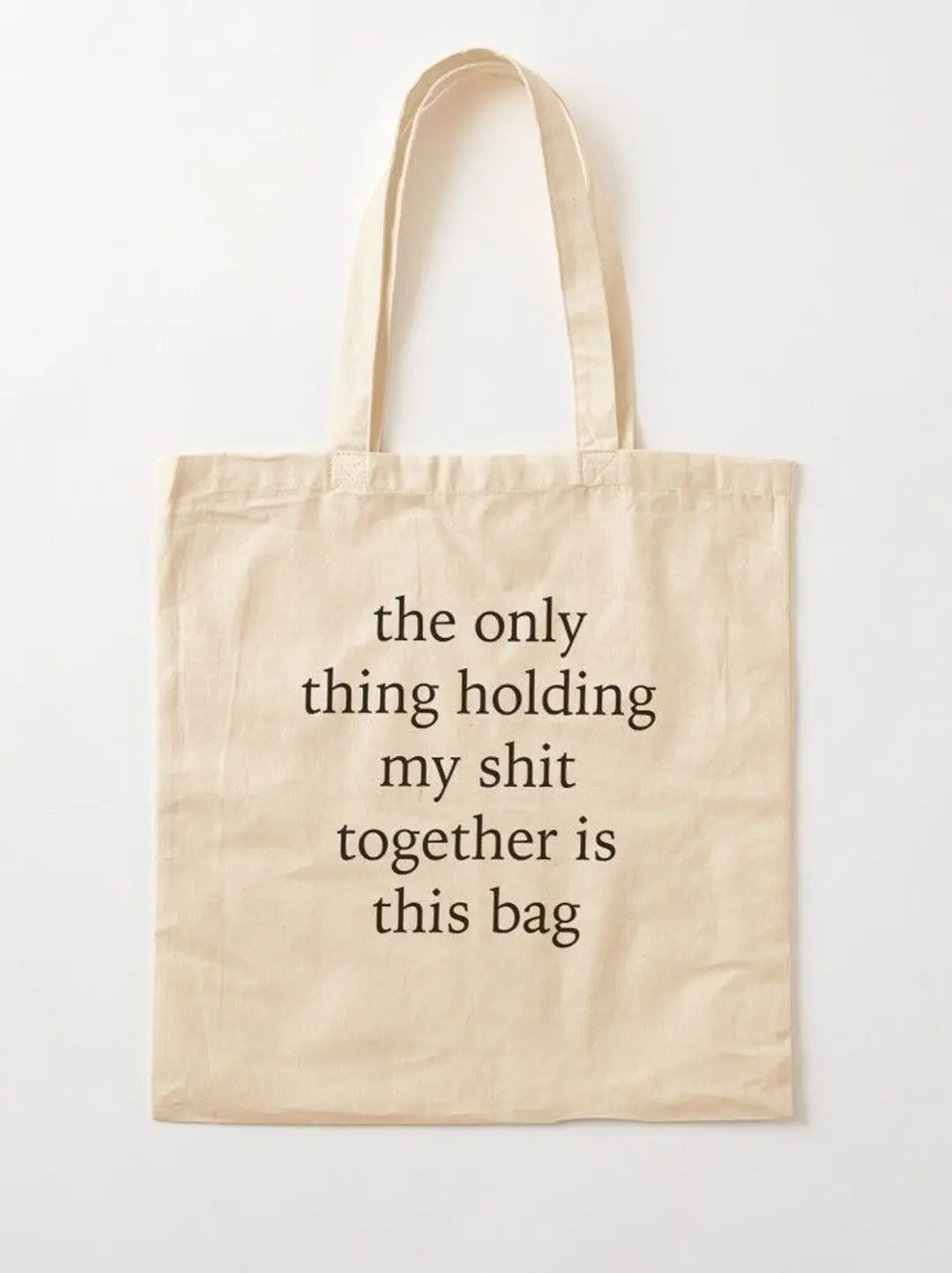 the only thing holding my shit together is this bag