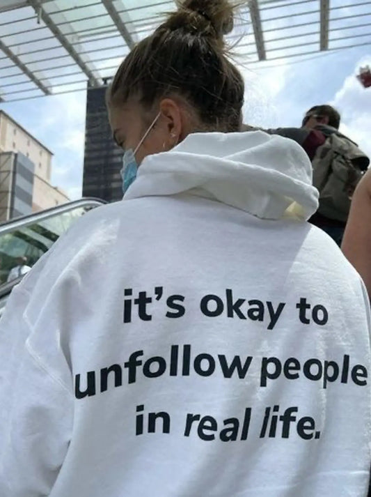 its ok to unfollow people in real life