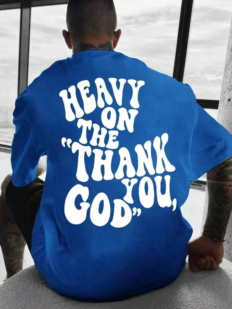 Heavy on the thank you god