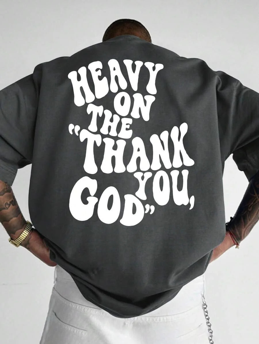 Heavy on the thank you god