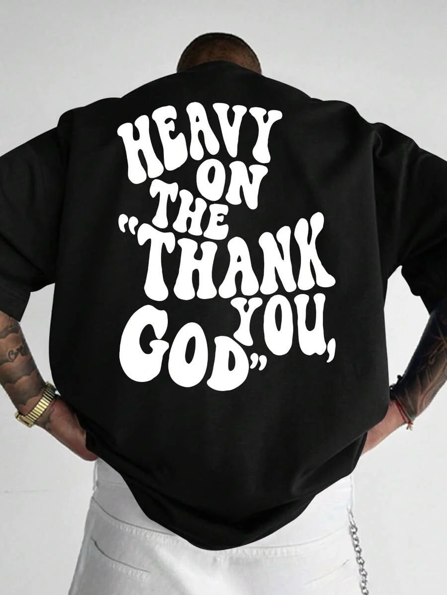 Heavy on the thank you god