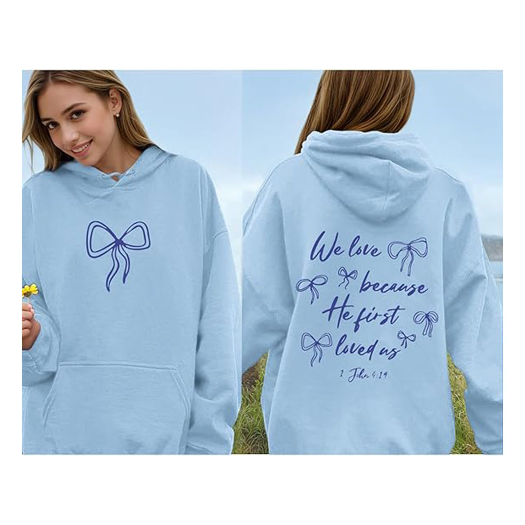 SXV 'WE LOVE BECAUSE HE FIRST LOVED US’ Printed Cool Aesthetic Sweatshirt Hoodie