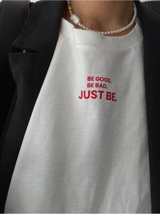 Be good Be bad , just BE