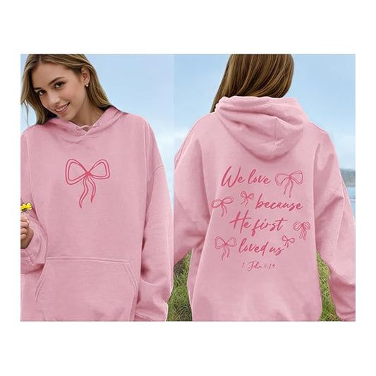 SXV 'WE LOVE BECAUSE HE FIRST LOVED US’ Printed Cool Aesthetic Sweatshirt Hoodie