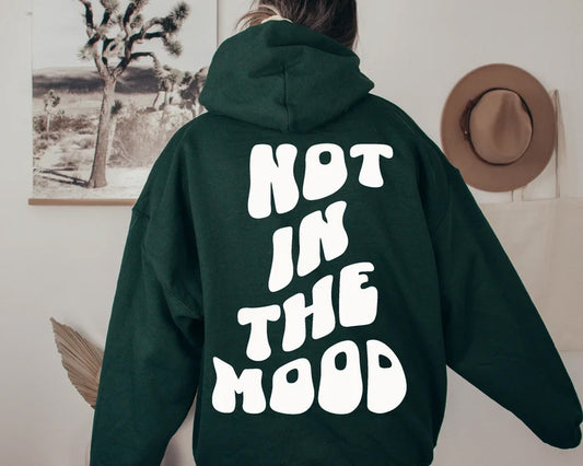 SXV  'NOT IN THE MOOD’ Printed Cool Aesthetic Sweatshirt Hoodie