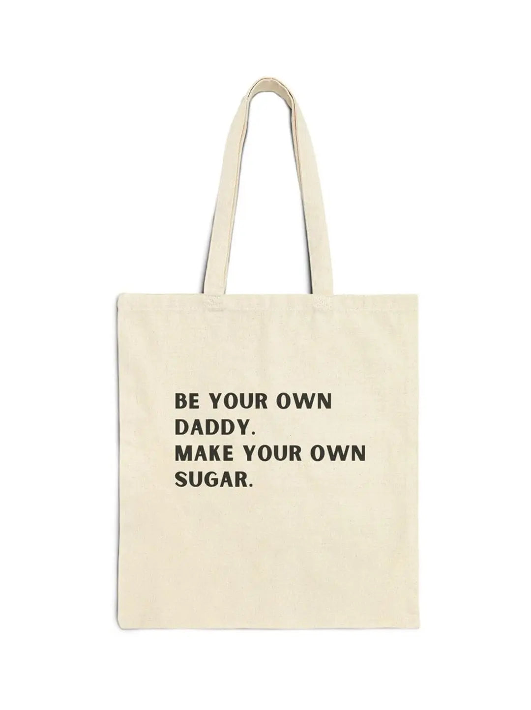 be ur own daddy make ur own sugar