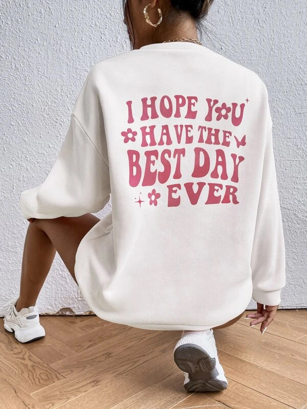 SXV  'I Hope U Have The Best Day Ever’ Printed Cool Aesthetic Drop Shoulder Oversized Sweatshirt