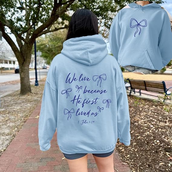 SXV 'WE LOVE BECAUSE HE FIRST LOVED US’ Printed Cool Aesthetic Sweatshirt Hoodie