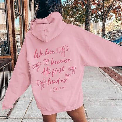 SXV 'WE LOVE BECAUSE HE FIRST LOVED US’ Printed Cool Aesthetic Sweatshirt Hoodie