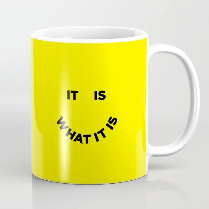 SXV STYLE Printed Ceramic Coffee Mug : it-is-what-it