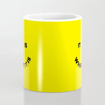 SXV STYLE Printed Ceramic Coffee Mug : it-is-what-it