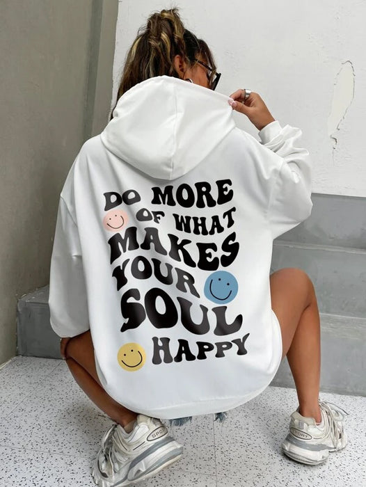 DO MORE OF WHAT MAKES YOUR SOUL HAPPY.