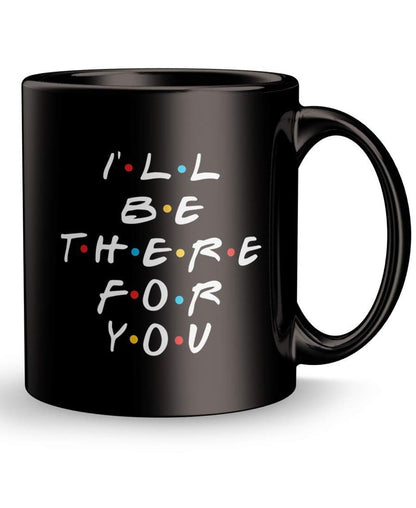 SXV STYLE Printed Ceramic Coffee Mug : I'll be There for You : Friends