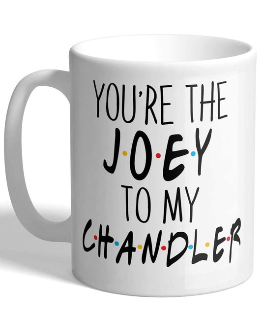 SXV STYLE Printed Ceramic Coffee Mug : You are The Joey to My Chandler