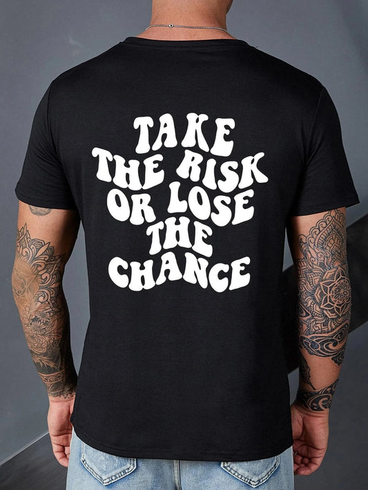 SXV  'Take the risk or lose the chance’ Printed Cool Aesthetic T-shirt